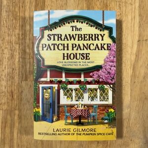 The Strawberry Patch Pancake House Book by Laurie Gilmore